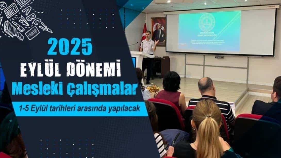 2025 EYLÜL DÖNEMİ MESLEKİ ÇALIŞMA PROGRAMI AÇIKLANDI